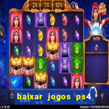 baixar jogos ps4 pkg pt-br